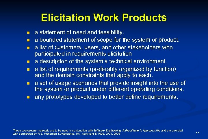 Elicitation Work Products n n n n a statement of need and feasibility. a