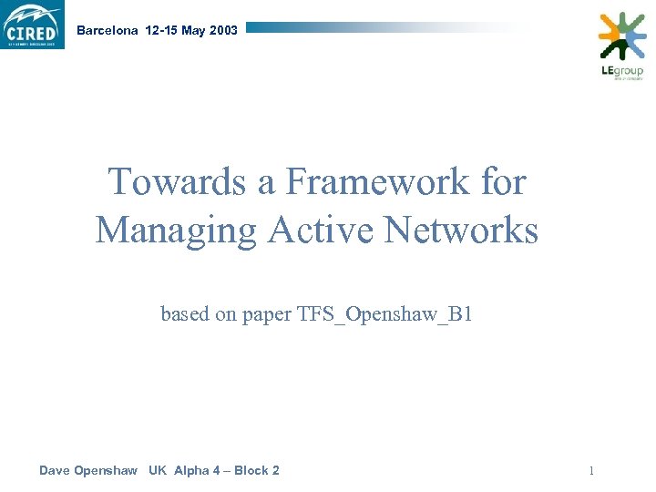 Barcelona 12 -15 May 2003 Towards a Framework for Managing Active Networks based on