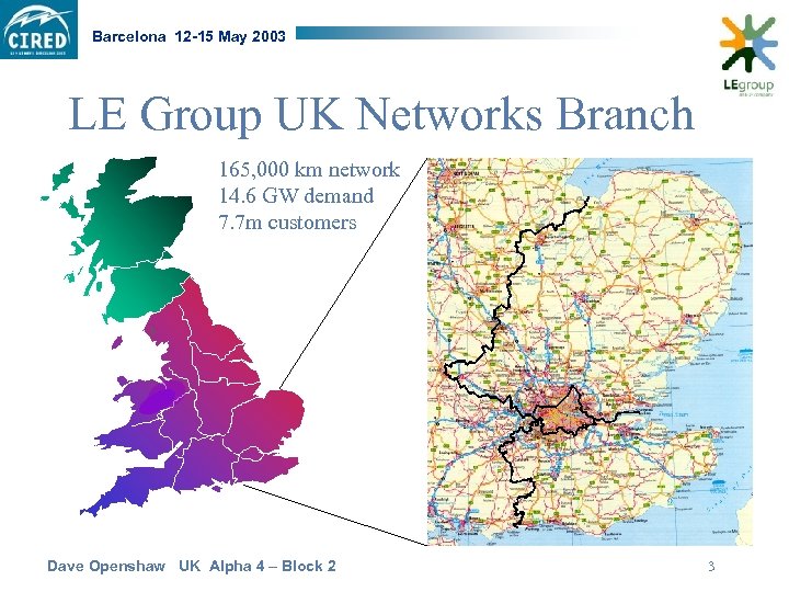 Barcelona 12 -15 May 2003 LE Group UK Networks Branch 165, 000 km network