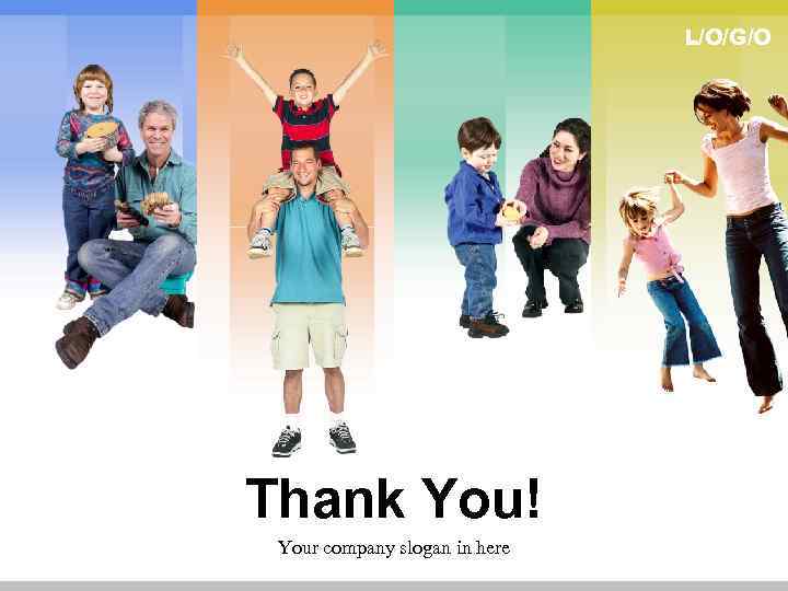 L/O/G/O Thank You! Your company slogan in here 
