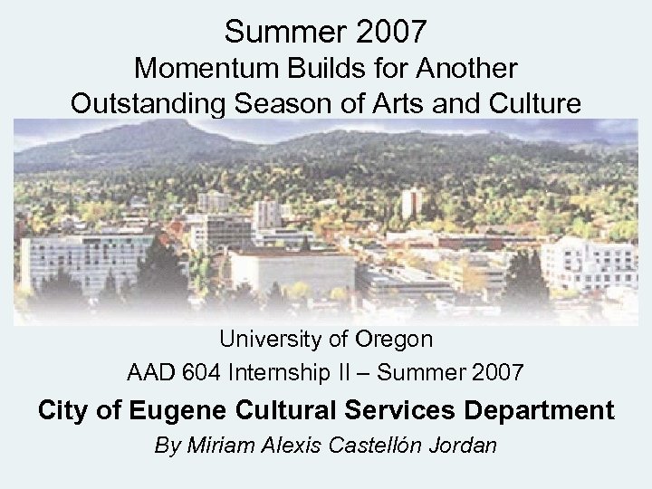 Summer 2007 Momentum Builds for Another Outstanding Season of Arts and Culture University of