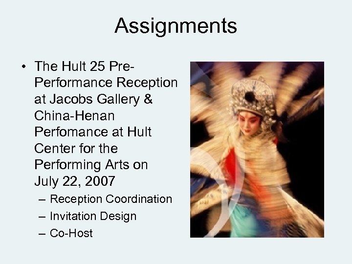 Assignments • The Hult 25 Pre. Performance Reception at Jacobs Gallery & China-Henan Perfomance