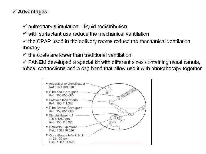 ü Advantages: ü pulmonary stimulation – liquid redistribution ü with surfactant use reduce the