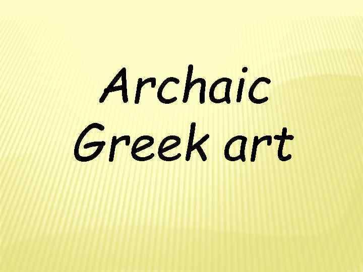 Archaic Greek art 