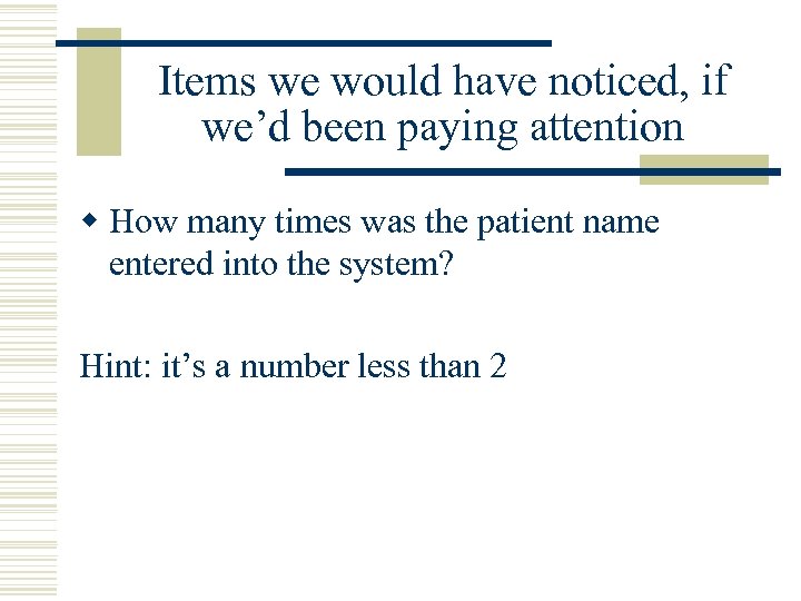 Items we would have noticed, if we’d been paying attention w How many times