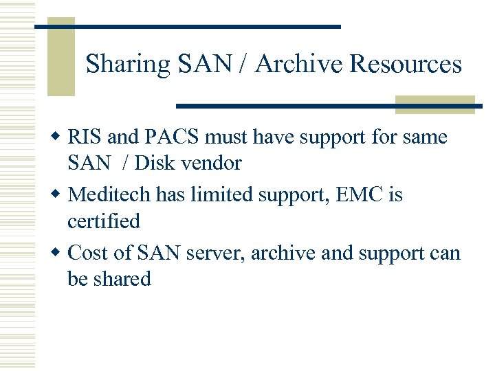 Sharing SAN / Archive Resources w RIS and PACS must have support for same