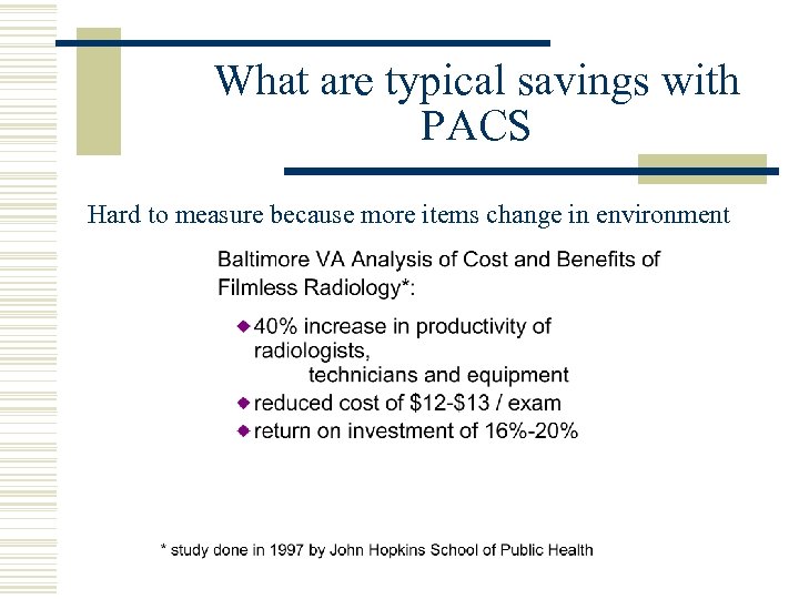 What are typical savings with PACS Hard to measure because more items change in