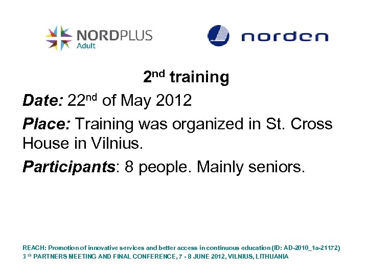 2 nd training Date: 22 nd of May 2012 Place: Training was organized in