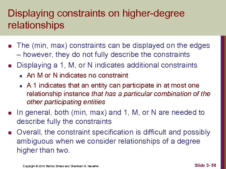 Displaying constraints on higher-degree relationships n n The (min, max) constraints can be displayed