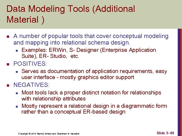 Data Modeling Tools (Additional Material ) n A number of popular tools that cover