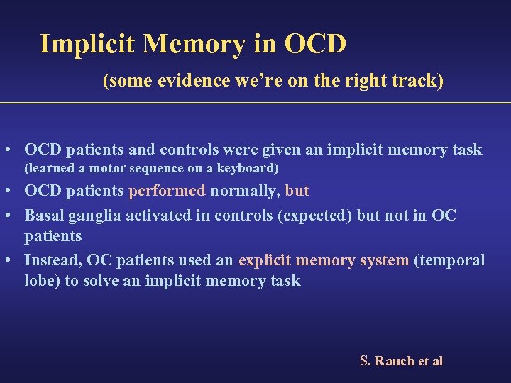 Implicit Memory in OCD (some evidence we’re on the right track) • OCD patients