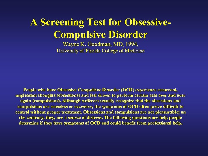 A Screening Test for Obsessive. Compulsive Disorder Wayne K. Goodman, MD, 1994, University of