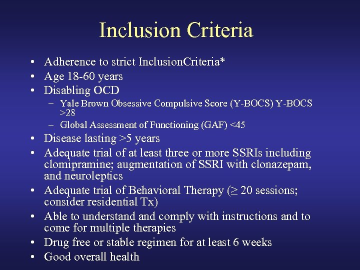 Inclusion Criteria • Adherence to strict Inclusion. Criteria* • Age 18 -60 years •