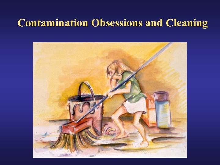 Contamination Obsessions and Cleaning 