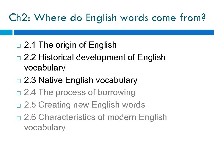 Ch 2: Where do English words come from? 2. 1 The origin of English
