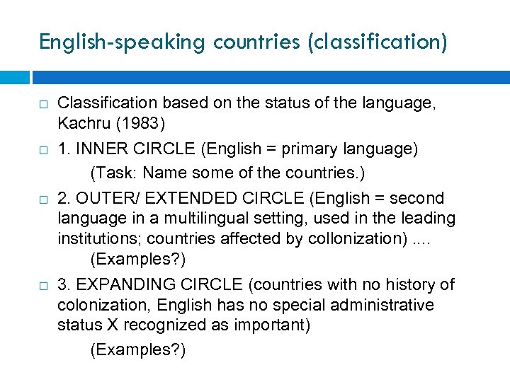 English-speaking countries (classification) Classification based on the status of the language, Kachru (1983) 1.