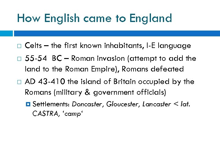 How English came to England Celts – the first known inhabitants, I-E language 55