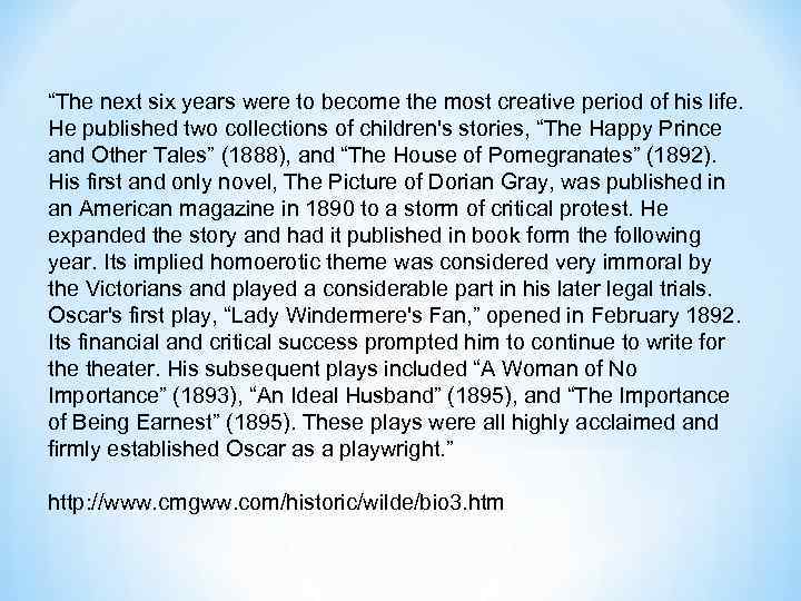 “The next six years were to become the most creative period of his life.