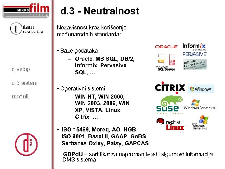 d. 3 - Neutralnost Nezavisnost kroz korišćenje međunarodnih standarda: d. velop d. 3 sistem