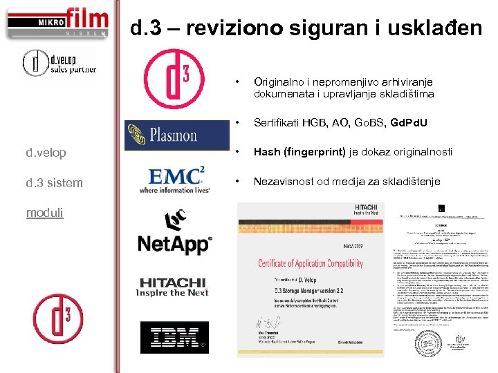 d. 3 – reviziono siguran i usklađen • Originalno i nepromenjivo arhiviranje dokumenata i