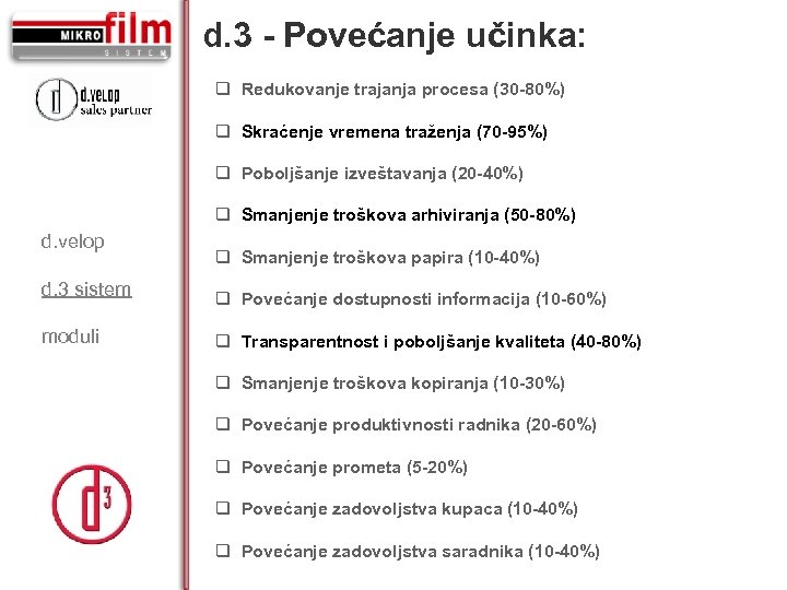 d. 3 - Povećanje učinka: q Redukovanje trajanja procesa (30 -80%) q Skraćenje vremena