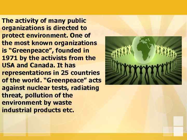 The activity of many public organizations is directed to protect environment. One of the