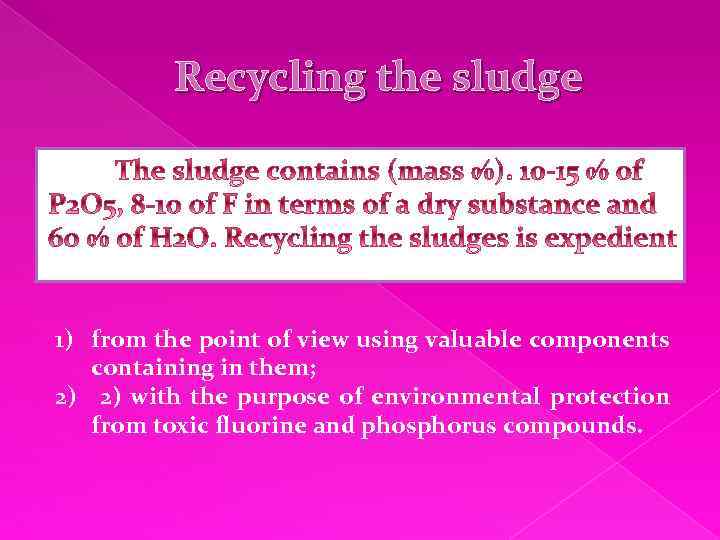 Recycling the sludge 1) from the point of view using valuable components containing in