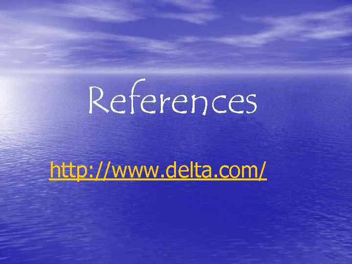 References http: //www. delta. com/ 