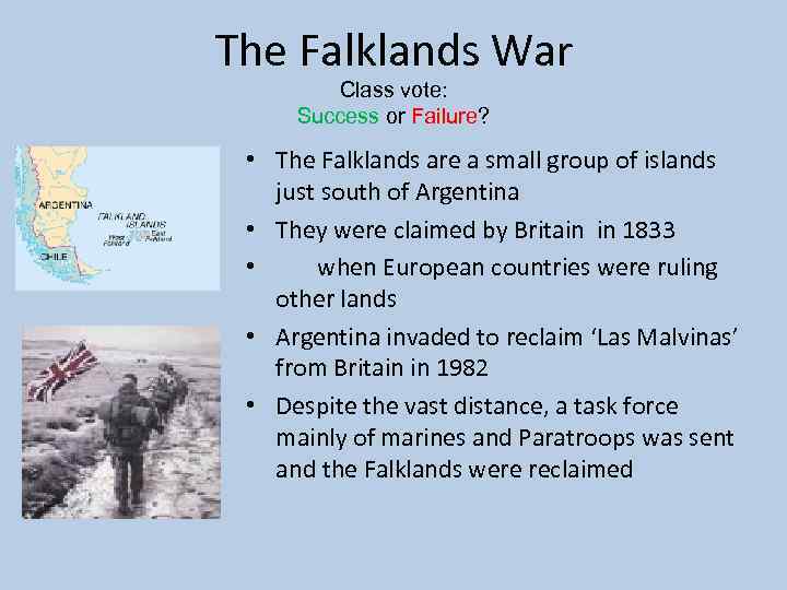 The Falklands War Class vote: Success or Failure? • The Falklands are a small