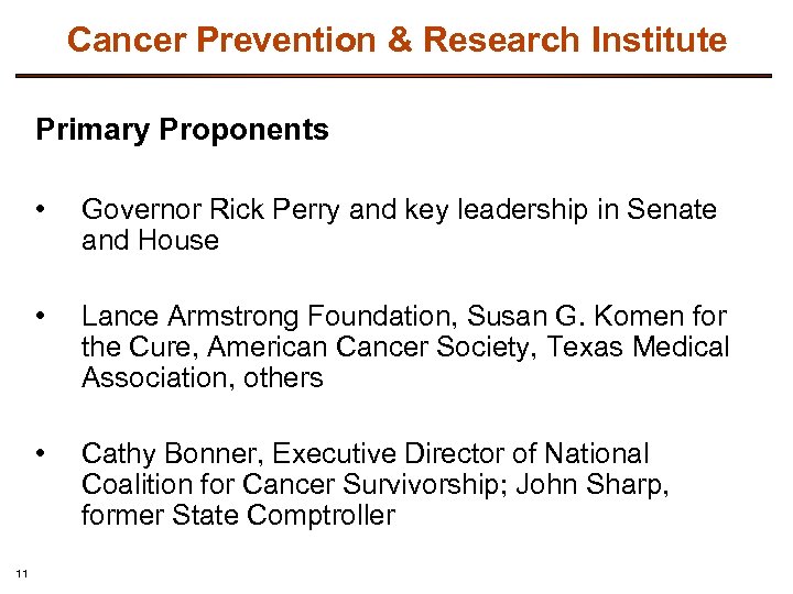 Cancer Prevention & Research Institute Primary Proponents • • Lance Armstrong Foundation, Susan G.