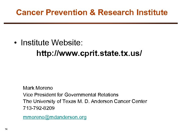 Cancer Prevention & Research Institute • Institute Website: http: //www. cprit. state. tx. us/
