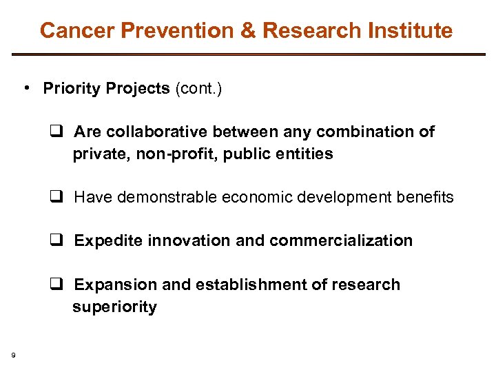 Cancer Prevention & Research Institute • Priority Projects (cont. ) q Are collaborative between