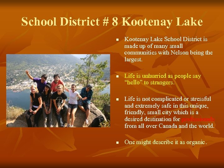 School District # 8 Kootenay Lake n n Kootenay Lake School District is made