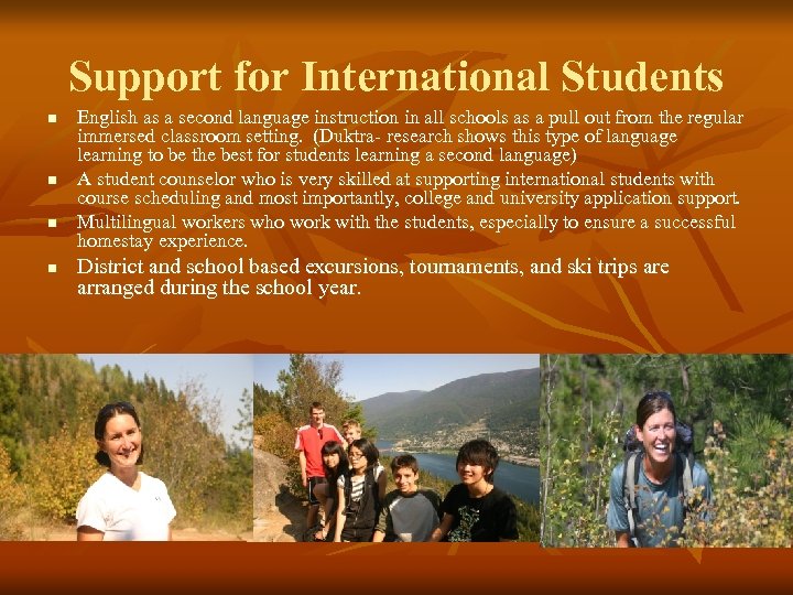 Support for International Students n n English as a second language instruction in all