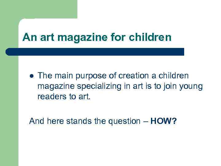 An art magazine for children l The main purpose of creation a children magazine