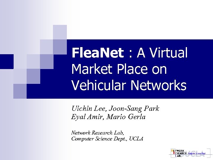 Flea. Net : A Virtual Market Place on Vehicular Networks Uichin Lee, Joon-Sang Park