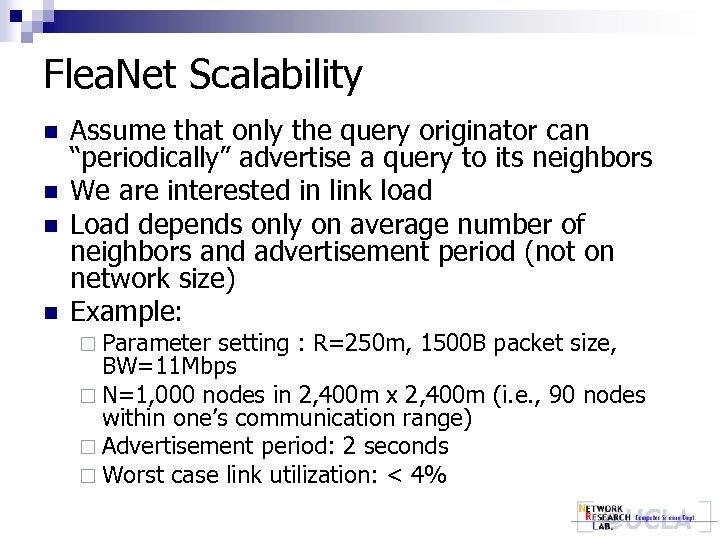 Flea. Net Scalability n n Assume that only the query originator can “periodically” advertise