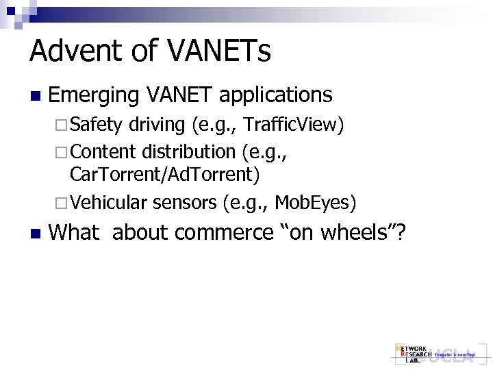 Advent of VANETs n Emerging VANET applications ¨ Safety driving (e. g. , Traffic.
