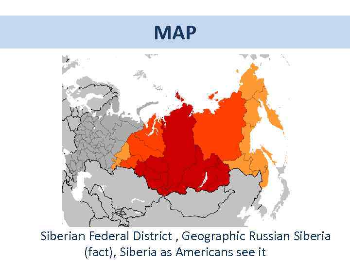 MAP Siberian Federal District , Geographic Russian Siberia (fact), Siberia as Americans see it