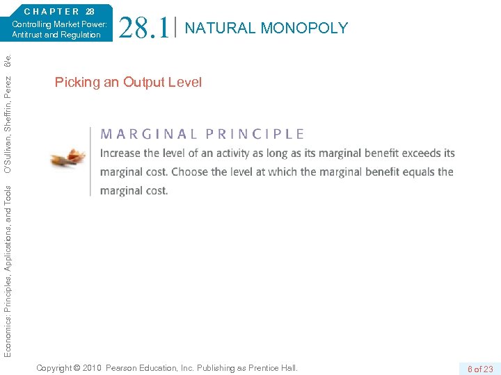 28. 1 NATURAL MONOPOLY Picking an Output Level Economics: Principles, Applications, and Tools O’Sullivan,