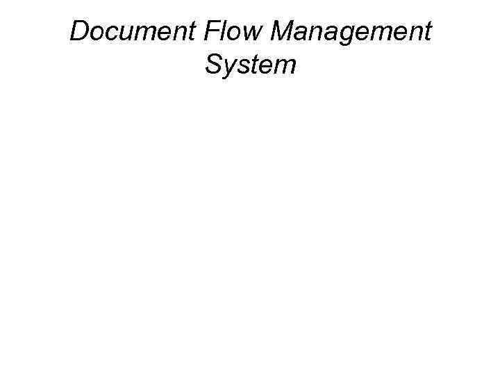 Document Flow Management System 