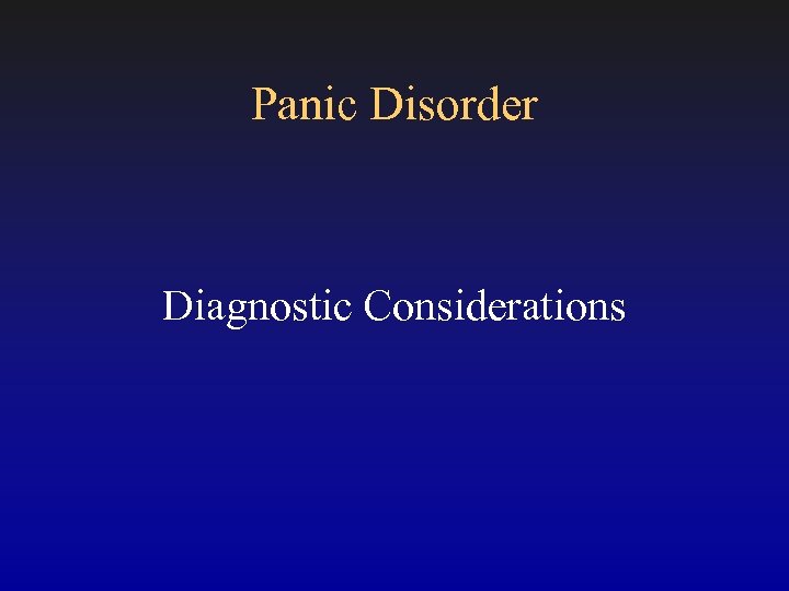 Panic Disorder Diagnostic Considerations 