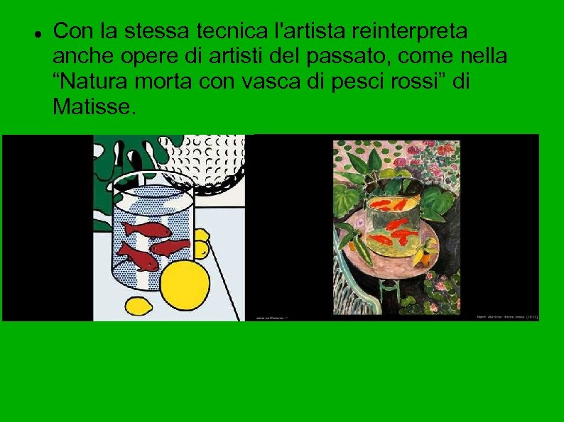  Con la stessa tecnica l'artista reinterpreta anche opere di artisti del passato, come