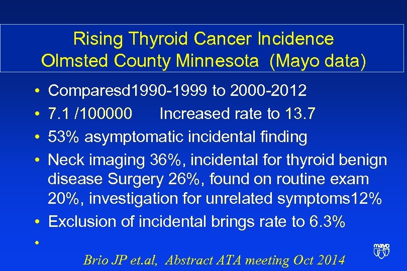 Rising Thyroid Cancer Incidence Olmsted County Minnesota (Mayo data) • • Comparesd 1990 -1999