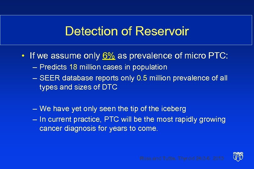 Detection of Reservoir • If we assume only 6% as prevalence of micro PTC: