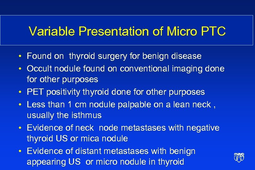 Variable Presentation of Micro PTC • Found on thyroid surgery for benign disease •