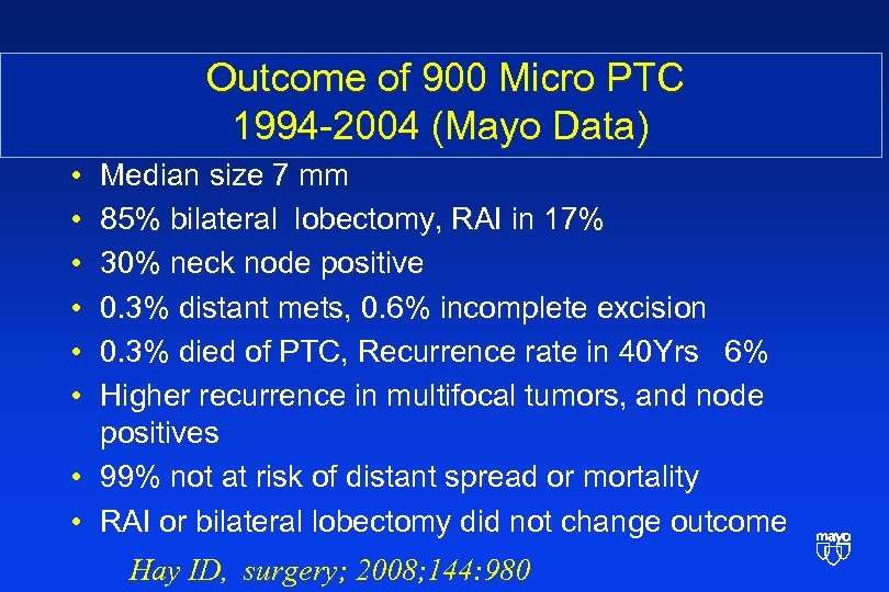  Outcome of 900 Micro PTC 1994 -2004 (Mayo Data) • • • Median