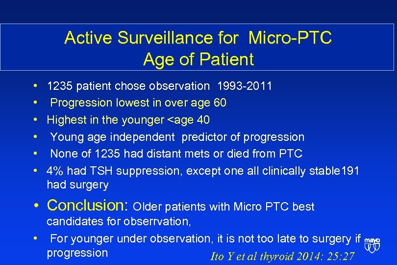 Active Surveillance for Micro-PTC Age of Patient • • • 1235 patient chose observation