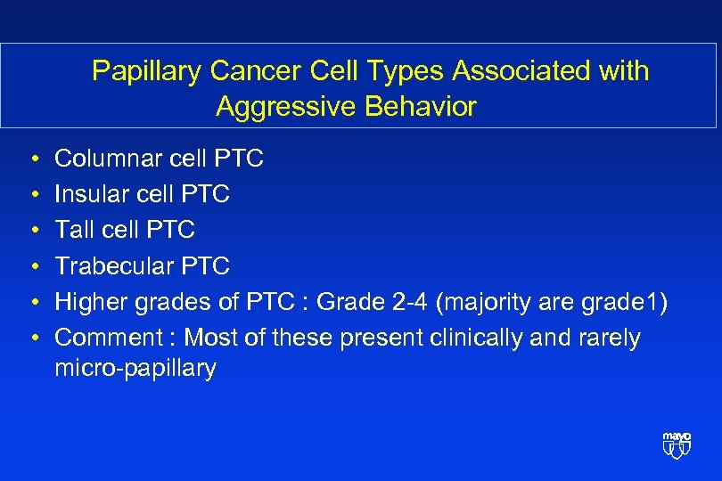  Papillary Cancer Cell Types Associated with Aggressive Behavior • • • Columnar cell