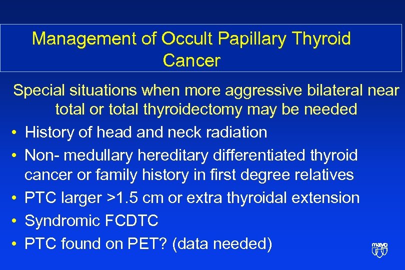 Management of Occult Papillary Thyroid Cancer Special situations when more aggressive bilateral near total